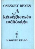 Csengey Dénes - A kétségbeesés méltósága