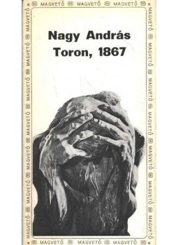 Nagy András - Toron, 1867 Nagy András - Toron, 1867, Budapest 1978 antikvár könyv