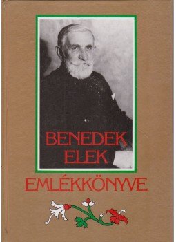 Lengyel László - Benedek Elek emlékkönyve Lengyel László - Benedek Elek emlékkönyve, Budapest 1990 antikvár könyv