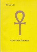 Molnár Edit - A piramis üzenete