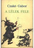 Czakó Gábor - A lélek fele