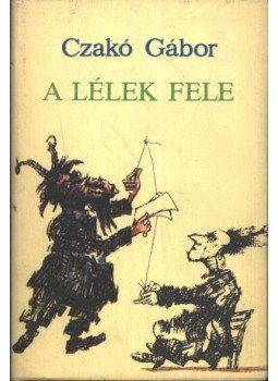 Czakó Gábor - A lélek fele Czakó Gábor - A lélek fele, Budapest 1986 antikvár könyv