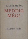 B. Lőrinczy Éva - Meddig még?