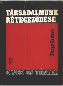 Ferge Zsuzsa - Társadalmunk rétegeződése Ferge Zsuzsa - Társadalmunk rétegeződése, Budapest 1973 antikvár könyv