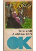 Török Gyula - A zöldköves gyűrű