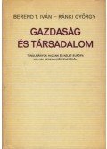 Ránki György,Berend T. Iván - Gazdaság és társadalom