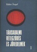 Bálint József - Társadalmi rétegződés és jövedelmek