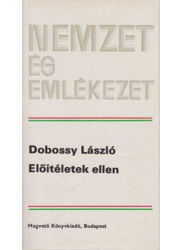 Dobossy László - Előítéletek ellen Dobossy László - Előítéletek ellen, Budapest 1985 antikvár könyv