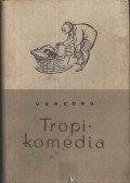 Vercors - Tropi-komédia