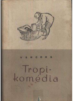 Vercors - Tropi-komédia Vercors - Tropi-komédia, Budapest 1955 antikvár könyv