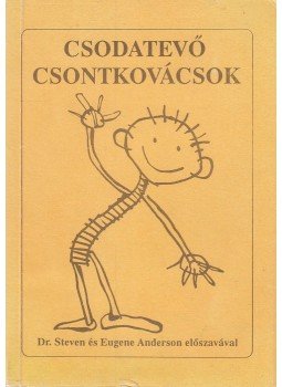 Kürti Gábor, Borics Katalin - Csodatevő csontkovácsok Kürti Gábor, Borics Katalin - Csodatevő csontkovácsok, Budapest 1990 antikvár könyv