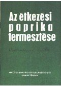 Zatykó Lajos,Reichert Pál - Az étkezési paprika termesztése
