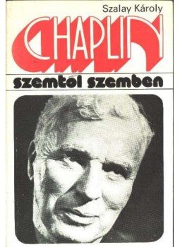Szalay Károly - Chaplin Szalay Károly - Chaplin, Budapest 1978 antikvár könyv