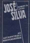 Stone, Robert B. - José Silva az agykontroll megteremtője