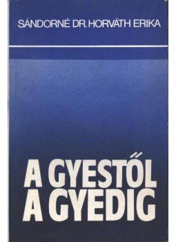 Sándorné dr. Horváth Erika - A GYEStől a GYEDig