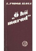 L. Fodor Ilona - Ő hű marad