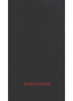 Szappanos Balázs - Élniakarás Szappanos Balázs - Élniakarás, 1980 antikvár könyv