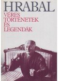 Bohumil Hrabal - Véres történetek és legendák
