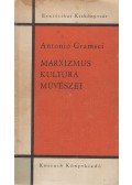 Antonio Gramsci - Marxizmus, kultúra, művészet