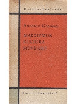 Antonio Gramsci - Marxizmus, kultúra, művészet, Budapest 1965 antikvár könyv