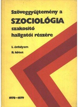  - Szöveggyűjtemény a szociológia szakosító hallgatói részére
