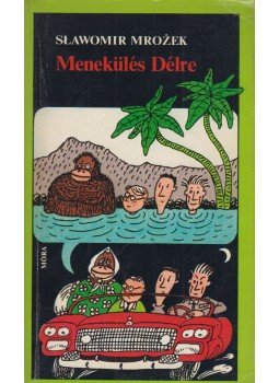 Mrozek, Slawomir - Menekülés Délre Mrozek, Slawomir - Menekülés Délre, Budapest 1981 antikvár könyv