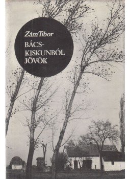 Zám Tibor - Bács-Kiskunból jövök Zám Tibor - Bács-Kiskunból jövök, Budapest 1973 antikvár könyv