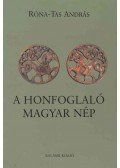 Róna-Tas András - A honfoglaló magyar nép