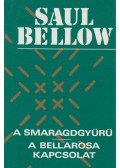 Bellow, Saul - A smaragdgyűrű / A Bellarosa kapcsolat