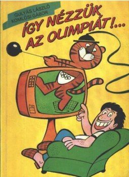 Komlósi Gábor, Gulyás László - Így nézzük az olimpiát Komlósi Gábor, Gulyás László - Így nézzük az olimpiát, Budapest 1988 antikvár könyv