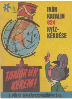 Iván Katalin - Tanár úr kérem! Iván Katalin - Tanár úr kérem!, Budapest 1987 antikvár könyv