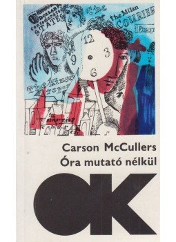 McCullers, Carson - Óra mutató nélkül McCullers, Carson - Óra mutató nélkül, Budapest 1972 antikvár könyv