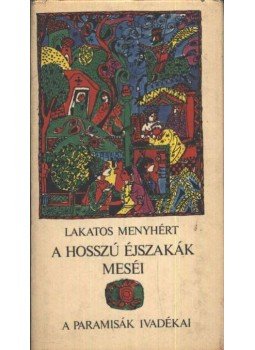 Lakatos Menyhért - A hosszú éjszakák meséi Lakatos Menyhért - A hosszú éjszakák meséi, Budapest 1979 antikvár könyv