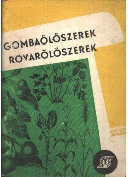  - Gombaölőszerek, rovarölőszerek