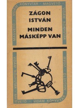 Zágon István - Minden másképp van Zágon István - Minden másképp van, Budapest 1966 antikvár könyv