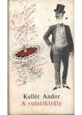 Kellér Andor - A rulettkirály