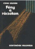 Csiha Kálmán - Fény a rácsokon