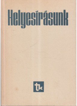 Szemere Gyula, Fábián Pál, Gráf Rezső - Helyesírásunk Szemere Gyula, Fábián Pál, Gráf Rezső - Helyesírásunk, Budapest 1985 antikvár könyv