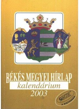  - Békés Megyei Hírlap kalendárium 2003.