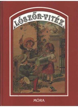 Kováts Miklós - Lószőr-vitéz Kováts Miklós - Lószőr-vitéz, Budapest 1990 antikvár könyv