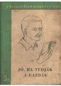 Kovács Mihály,György Károly,Hajdú Júlia,Szegö Lajos,Teszkó  Sándor,Dancs József - Jó, ha tudják a gazdák