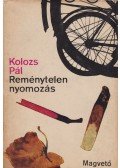 Kolozs Pál - Reménytelen nyomozás