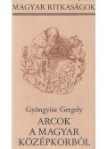 Gyöngyösi Gergely - Arcok a magyar középkorból