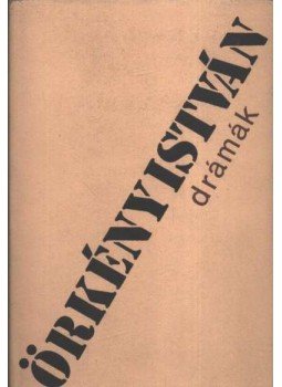 Örkény István - Drámák II. kötet Örkény István - Drámák II. kötet, Budapest 1982 antikvár könyv