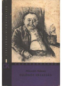 Mikszáth Kálmán - Különös házasság Mikszáth Kálmán - Különös házasság, Budapest 1966 antikvár könyv
