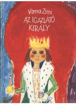 Várnai Zseni - Az igazlátó király Várnai Zseni - Az igazlátó király, Budapest 1979 antikvár könyv