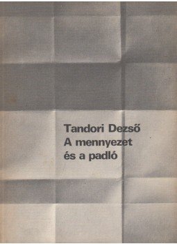 Tandori Dezső - A mennyezet és a padló Tandori Dezső - A mennyezet és a padló, Budapest 1976 antikvár könyv
