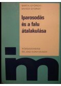 Barta Györgyi,Enyedi György - Iparosodás és a falu átalakulása