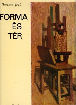 Barcsay Jenő - Forma és tér Barcsay Jenő - Forma és tér, Budapest 1966 antikvár könyv