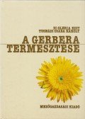 Di Gleria Edit,Tusnádi Csaba Károly - A gerbera termesztése